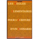 Les Regles Elementaires De L'ecriture D'un Scenario - Blake Snyder