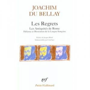 Les Regrets , Les Antiquites De Rome , Defense Et Illustration - Joachim Du Bellay