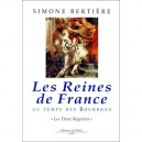 Les Reines De France Au Temps Des Bourbons Deux Regentes - Simone Bertiere