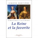 Les Reines De France Au Temps Des Bourbons T.5 , La Reine Et La Favorite - Simone Bertiere