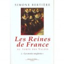 Les Reines De France Au Temps Des Valois T.2 Les Annees Sanglantes - Simone Bertiere