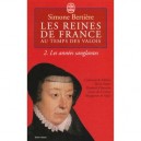 Les Reines De France T.2 , Les Annees Sanglantes - Simone Bertiere