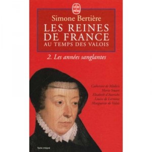 Les Reines De France T.2 , Les Annees Sanglantes - Simone Bertiere