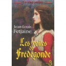 Les Reines Pourpres T.1 , Les Voiles De Fredegonde - Jean-louis Fetjaine