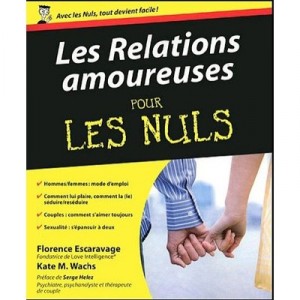 Les Relations Amoureuses Pour Les Nuls - Florence Escaravage