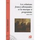 Les Relations Franco-allemandes Et La Musique A Programme , 1830-1914 - Damien Ehrhardt