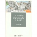 Les Relations Internationales 1945-1973 - Pierre Milza