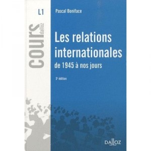 Les Relations Internationales De 1945 A Nos Jours (3e Edition) - Pascal Boniface