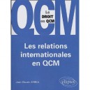Les Relations Internationales En Qcm - Jean-claude Zarka