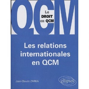 Les Relations Internationales En Qcm - Jean-claude Zarka