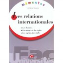 Les Relations Internationales , Les Donnees Les Acteurs Et Les Regles , Les Enjeux Et Les Delits - Antoine Gazano