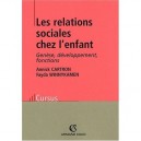 Les Relations Sociales Chez L'enfant , Genese, Developpement, Fonctions - Annick Cartron , Fayda Winnykamen