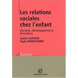 Les Relations Sociales Chez L'enfant , Genese, Developpement, Fonctions - Annick Cartron , Fayda Winnykamen