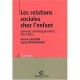 Les Relations Sociales Chez L'enfant , Genese, Developpement, Fonctions - Annick Cartron , Fayda Winnykamen
