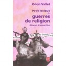 Petit Lexique Des Guerres De Religion D'hier Et D'aujourd'hui - Odon Vallet