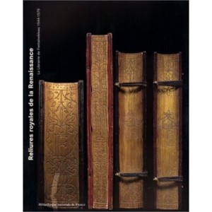 Les Reliures Royales De La Renaissance , La Librairie De Fontainebleau 544-1570 - Marie-pierre Lafitte , Fabienne Le Bars