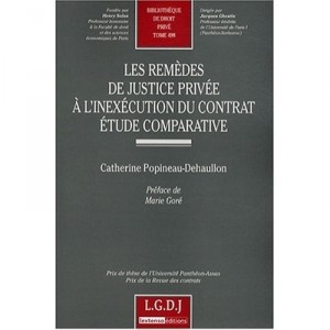 Les Remedes De Justice Privee A L'inexecution Du Contrat , Etude Comparative - Catherine Popineau-dehaullon