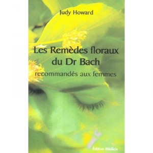 Les Remedes Floraux Du Dr Bach Recommandes Aux Femmes - Howward