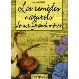 Les Remedes Naturels De Nos Grand-meres - Bertrand Cluzel