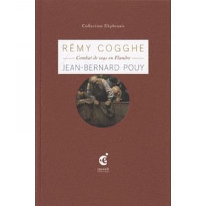 Remy Cogghe , Combat Des Coqs En Flandre - Jean-bernard Pouy