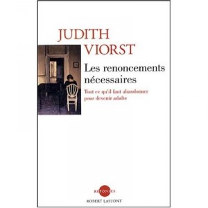 Les Renoncements Necessaires , Tout Ce Qu'il Faut Abandonner Pour Devenir Adulte - Judith Viorst