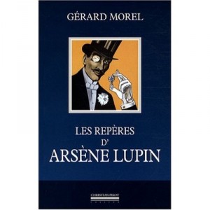 Les Reperes D'arsene Lupin - Jean Hervoche , G&Eacute;rard Morel