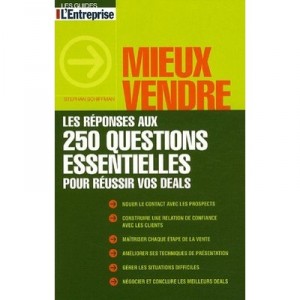 Les Reponses Aux 250 Questions Essentielles Pour Reussir Vos Deals - Stephan Schiffman