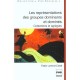Les Representations Des Groupes Dominants Et Domines , Collections Et Agregats - Fabio Lorenzi-cioldi