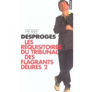 Les Requisitoires Du Tribunal Des Flagrants Delires T.2 - Pierre Desproges