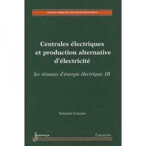 Centrales Electriques Et Production Alternative D'electricite , Les Reseaux D'energie Electrique 3b - Valentin Crastan