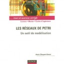 Les Reseaux De Petri : Un Outil De Modelisation, Cours Et Exercices Corriges - Annie Choquet-geniet