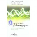 Les Reseaux Geobiologiques Et Leurs Repercussions Sur La Sante - Gilbert Fleck , Nadine Fleck , Pierre-jean Garel