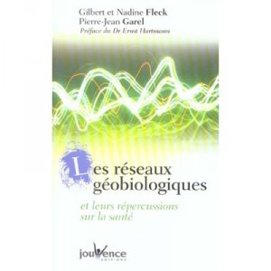 Les Reseaux Geobiologiques Et Leurs Repercussions Sur La Sante - Gilbert Fleck , Nadine Fleck , Pierre-jean Garel