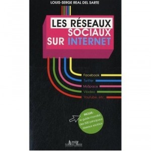 Les Reseaux Sociaux Sur Internet - Louis-serge Real Del Sarte