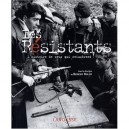 Les Resistants , L'histoire De Ceux Qui Refusent - Robert Belot