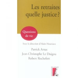 Les Retraites, Quelle Justice ? - Collectif