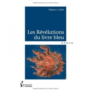 Les Revelations Du Livre Bleu - Virginie J. Carlin