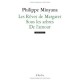 Les Reves De Margaret / Sous Les Arbres / De L'amour - Philippe Minyana