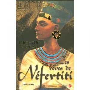 Les Reves De Nefertiti - Michelle Moran