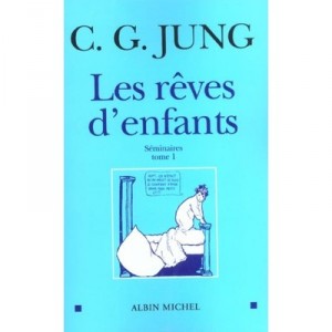 Les Reves D'enfants , Seminaires T.1 - Carl-gustav Jung