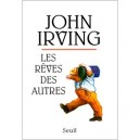 Les Reves Des Autres - John Irving