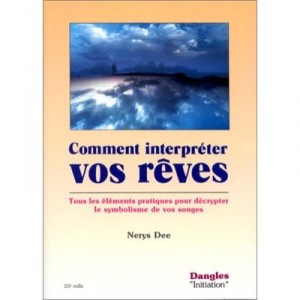 Comment Interpreter Vos Reves - Nerys Dee