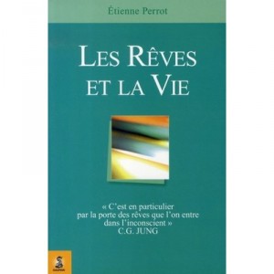Les Reves Et La Vie - Etienne Perrot