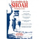Les Revoltes De La Shoah , Temoignages Et Recits - Marek Halter