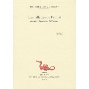 Les Rillettes De Proust , Et Autres Fantaisies Litteraires - Thierry Maugenest