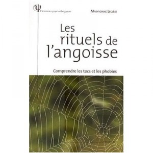 Les Rituels De L'angoisse , Tocs Et Phobies - M Leclere