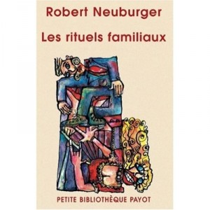 Les Rituels Familiaux - Robert Neuburger