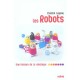 Les Robots , Une Histoire De La Robotique - Chantal Leguay