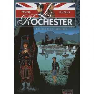 Les Rochester T.4 , Fantomes Et Marmelade - Jean Dufaux , Philippe Wurm