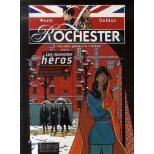 Les Rochester T.5 , Jeunes Gens En Colere - Wurm , Dufaux